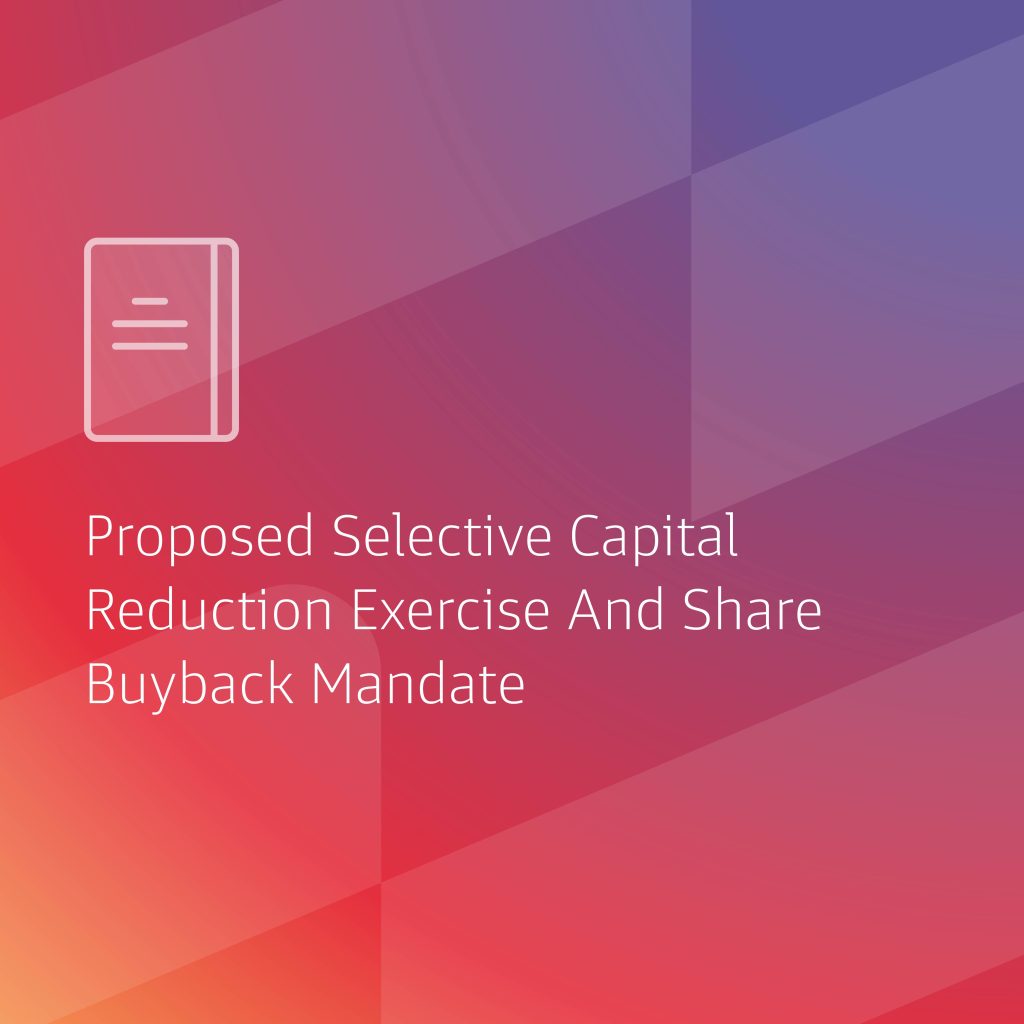 Proposed Selective Capital Reduction Exercise And Share Buyback Mandate