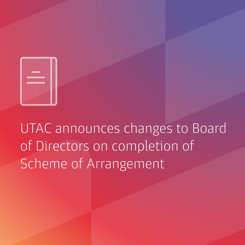 UTAC Announces Changes To Board Of Directors On Completion Of Scheme Of Arrangement