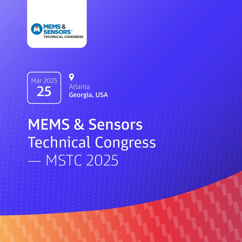 MEMS & Sensors Technical Congress—MSTC 2025
